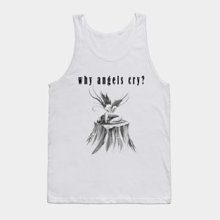 why angels cry? Tank Top